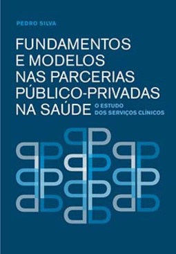 Fundamentos e modelos nas parcerias público-privadas na saúde: o estudo dos serviços clínicos
