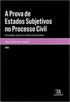 A prova de estados subjetivos no processo civil: presunções judiciais e regras de experiência
