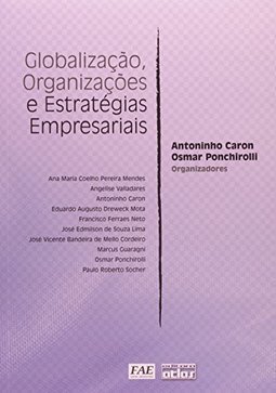 GLOBALIZAÇÃO, ORGANIZAÇÕES E ESTRATÉGIAS EMPRESARIAIS