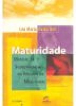 Maturidade: Manual de Sobrevivência da Mulher de Meia-Idade