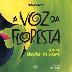 A Voz da Floresta: Anuncia Eleições dos Bichos