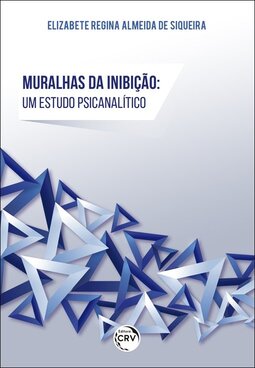 Muralhas da inibição: um estudo psicanalítico