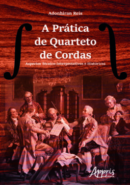 A prática de quarteto de cordas: aspectos técnico-interpretativos e históricos
