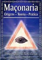 Maçonaria: Origens, Teoria, Prática