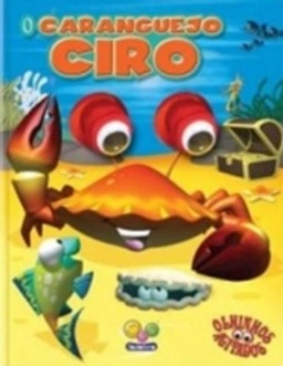 O Caranguejo Ciro (Coleção Olhinhos Agitados)