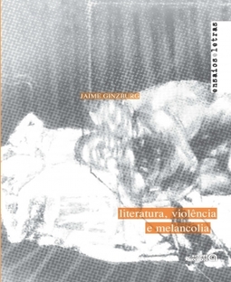Literatura, violência e melancolia