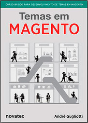 Temas em Magento: curso básico para desenvolvimento de temas em Magento