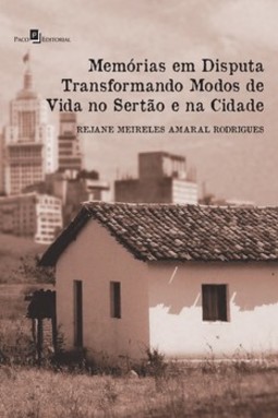 Memórias em disputa: transformando modos de vida no sertão e na cidade