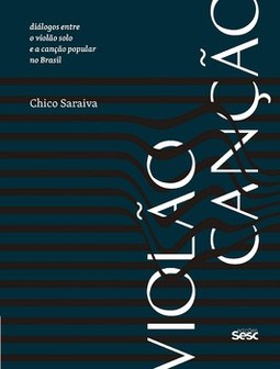 Violão-canção: diálogos entre o violão solo e a canção popular no Brasil