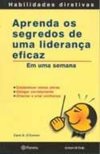 Aprenda os Segredos de uma Liderança Eficaz: em uma Semana