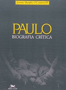 Paulo: Biografia Crítica
