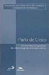 Partir de Cristo: um Renovado Compromisso da Vida Consagrada no...