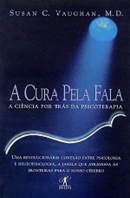 Cura Pela Fala: a Ciência por Trás da Psicoterapia