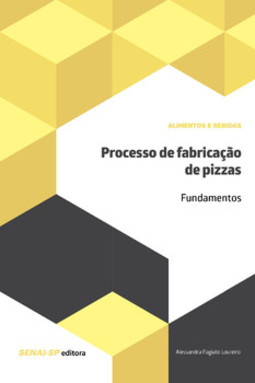 Processos de fabricação de pizzas: fundamentos