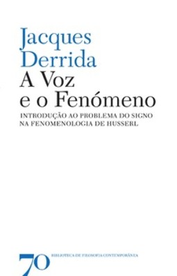 A voz e o fenómeno: introdução ao problema do signo na fenomenologia de Husserl