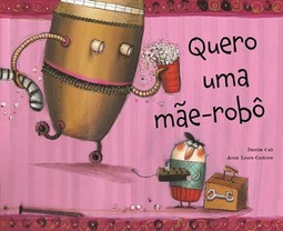 Quero uma mãe-robô