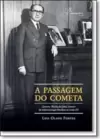 Passagem do Cometa, A: Severino Pereira da Silva, Pioneiro da Industrialzação Brasileira do Século Xx