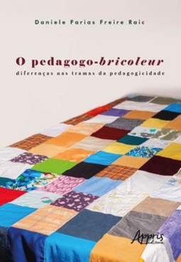 O pedagogo-bricoleur: diferenças nas tramas da pedagogicidade