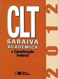 CLT SARAIVA ACADÊMICA E CONSTITUIÇÃO FEDERAL