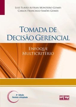 TOMADA DE DECISÃO GERENCIAL: Enfoque Multicritério
