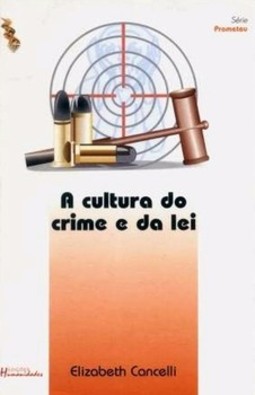 A cultura do crime e da lei: 1889-1930