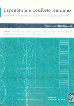 ERGONOMIA E CONFORTO HUMANO - UMA VISAO DA ARQUITETURA, ENGENHARIA E DESIGN DE INTERIORES