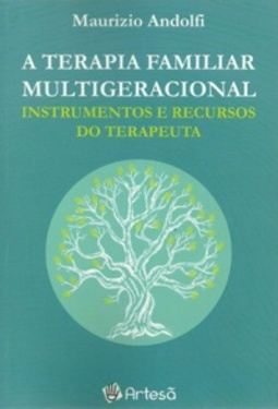 A Terapia Familiar Multigeracional - Instrumentos e recursos do terapeuta