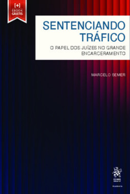 Sentenciando tráfico: o papel dos juízes no grande encarceramento