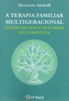 A Terapia Familiar Multigeracional - Instrumentos e recursos do terapeuta