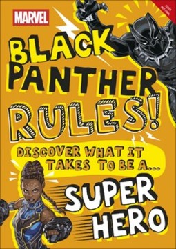 Marvel Black Panther Rules!: Discover what it takes to be a Super Hero