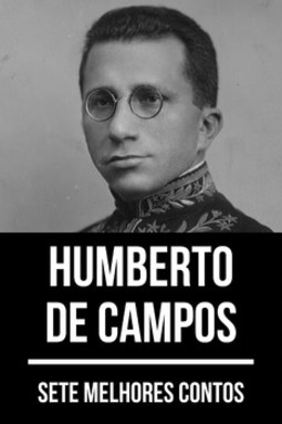 Sete melhores contos de Humberto de Campos