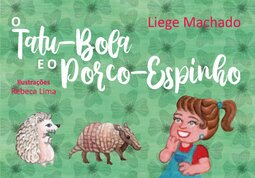 O tatu-bola e o porco-espinho