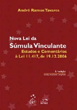 Nova lei da súmula vinculante: Estudos e comentários à lei 11.417, de 19.12.2006