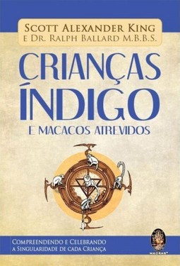 Crianças índigo e macacos atrevidos