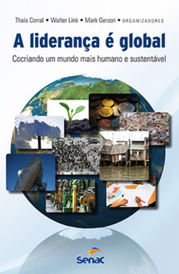 A liderança é global: cocriando um mundo mais humano e sustentável