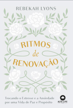 Ritmos de renovação: trocando o estresse e a ansiedade por uma vida de paz e propósito