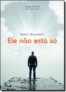 Apesar De Parecer... Ele Não Está Só - Sérgio Chimatti