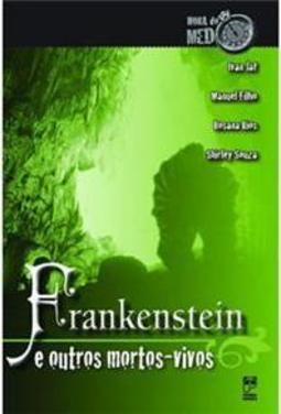 Frankenstein e Outros Mortos-Vivos
