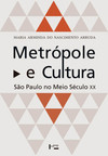 Metrópole e cultura: São Paulo no meio século XX