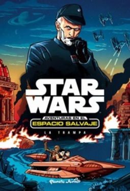 Star Wars. Aventuras en el espacio salvaje. La trampa: Narrativa 2 (Star Wars)