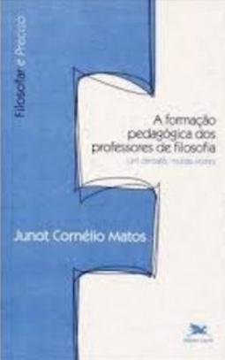 A Formação Pedagógica Dos Professores De Filosofia (Coleção Filosofar É Preciso)