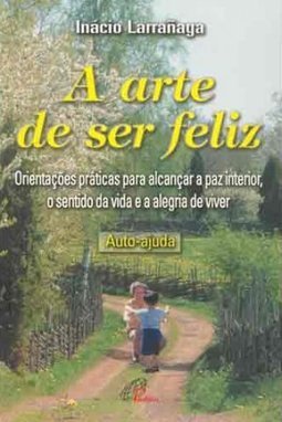 A Arte de Ser Feliz
