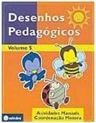 Atividades Manuais Coordenação Motora - vol. 5