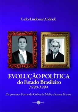 Evolução política do Estado brasileiro: 1990-1994 - Os governos Fernando Collor de Mello e Itamar Franco