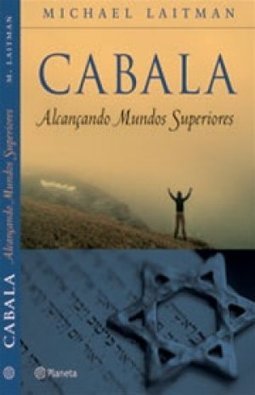Cabala: Alcançando Mundos Superiores