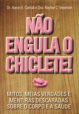 NAO ENGULA O CHICLETES