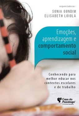Emoções, aprendizagem e comportamento social: conhecendo para melhor educar nos contextos escolares e de trabalho