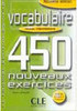 Vocabulaire 450 Nouveaux Exercices: Niveau Intermédiaire - IMPORTADO