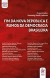 Fim da nova república e rumos da democracia brasileira