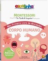 Escolinha Montessori - Meu Primeiro Livro de Atividades... Corpo Humano